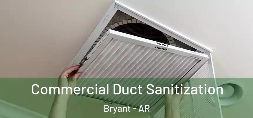  Commercial Duct Sanitization Bryant - AR