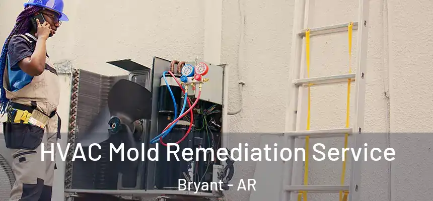  HVAC Mold Remediation Service Bryant - AR