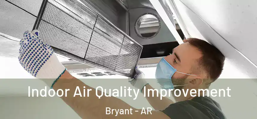  Indoor Air Quality Improvement Bryant - AR