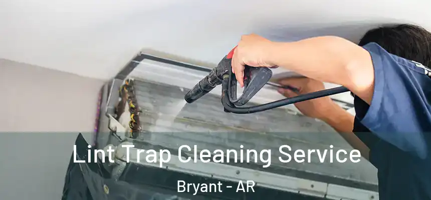  Lint Trap Cleaning Service Bryant - AR