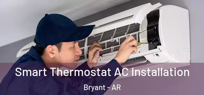  Smart Thermostat AC Installation Bryant - AR